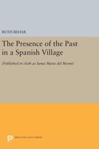 The Presence of the Past in a Spanish Village - (Published in cloth as Santa Maria del Monte)