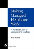 Making Managed Healthcare Work