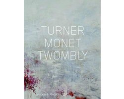 Turner Monet Twombly (German Edition)