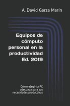 Equipos de C mputo Personal En La Productividad Ed. 2019