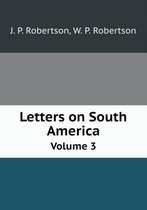 Letters on South America Volume 3