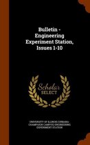 Bulletin - Engineering Experiment Station, Issues 1-10