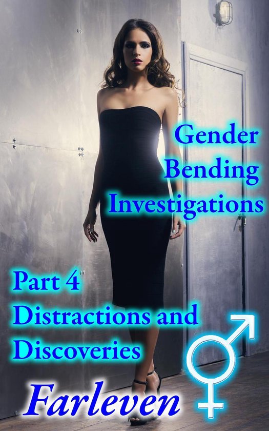 Gender Bending Investigations 4 Gender Bending Investigations Part