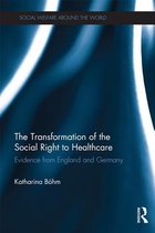 Social Welfare Around the World - The Transformation of the Social Right to Healthcare
