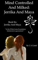 The White Lotus Foundation - Mind Controlled And Milked: Jerrika And Maya