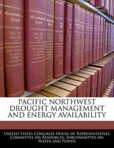 Pacific Northwest Drought Management and Energy Availability