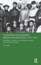 Governing Post-Imperial Siberia and Mongolia, 1911–1924