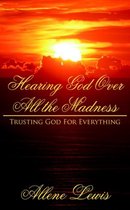 Hearing God Over All the Madness