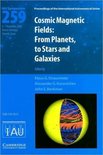 Cosmic Magnetic Fields (Iau S259)