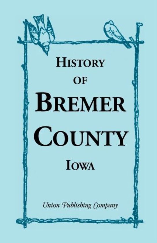 History of Bremer County, Iowa, Union Publishing Company