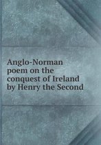 Anglo-Norman poem on the conquest of Ireland by Henry the Second