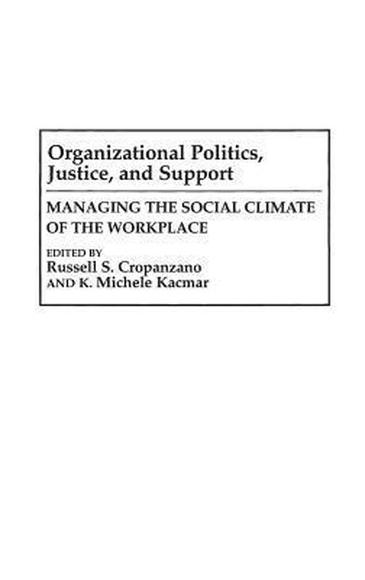 Organizational Politics, Justice, and Support - cover