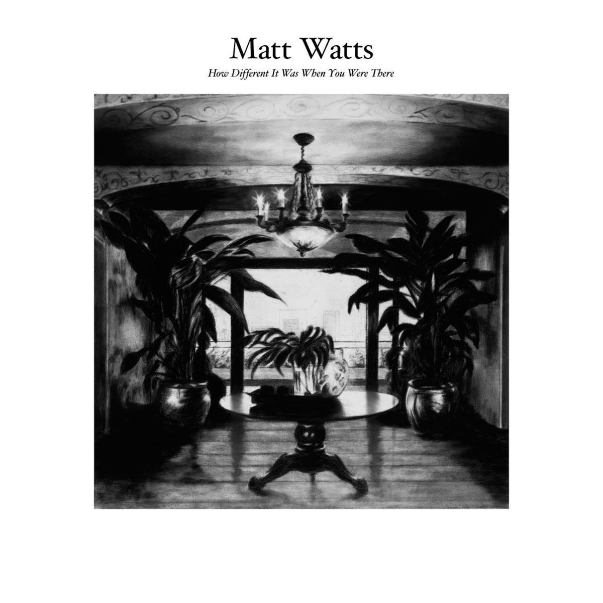 Matt Watts - How Different It Was When You Were There (LP)