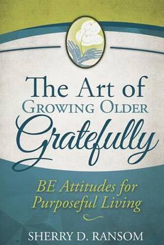 The Art of Growing Older Gratefully - cover