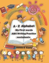 A-Z Alphabet, My First Words, ABC Writing Practice Worksheets