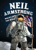 Extraordinary Explorers - Neil Armstrong Walks on the Moon