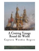 A Cruising Voyage Round the World