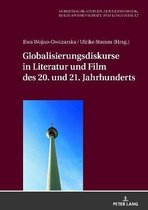 Europaeische Studien Zur Germanistik, Kulturwissenschaft Und- Globalisierungsdiskurse in Literatur Und Film Des 20. Und 21. Jahrhunderts