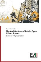 The Architecture of Public Open Urban Spaces