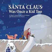 Santa Claus Was Once a Kid Too