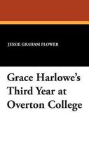 Grace Harlowe's Third Year at Overton College
