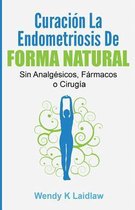 Curación la Endometriosis de Forma Natural