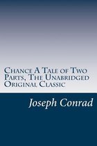 Chance a Tale of Two Parts, the Unabridged Original Classic