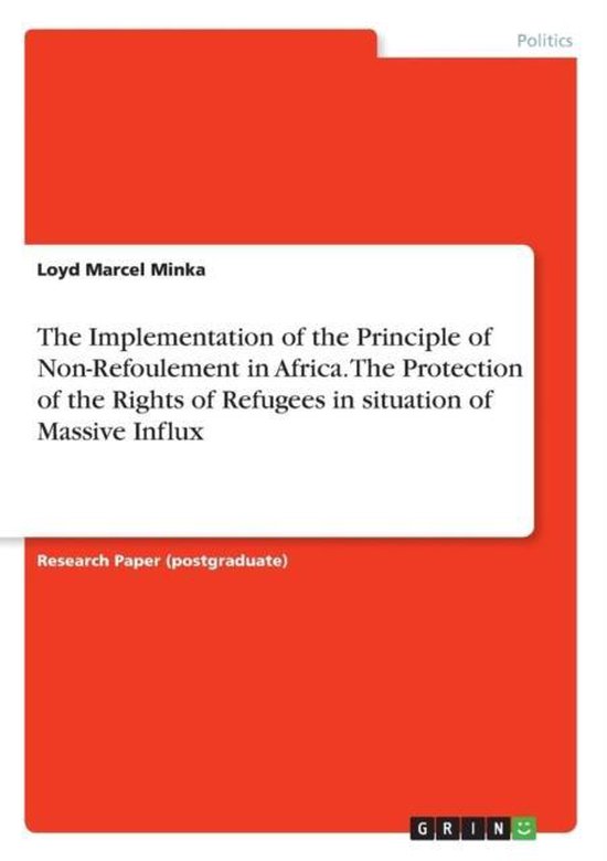The Implementation of the Principle of Non-Refoulement in Africa. The Protection of the Rights of Refugees in situation of Massive Influx