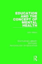Routledge Library Editions: Psychology of Education- Education and the Concept of Mental Health