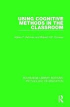 Routledge Library Editions: Psychology of Education- Using Cognitive Methods in the Classroom