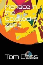 Menace in the Goldilocks Zone