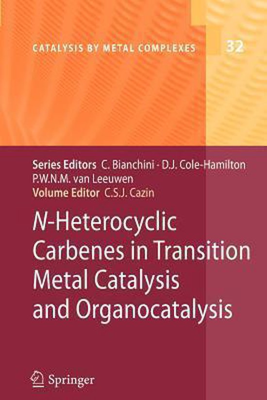 Catalysis by Metal Complexes32- N-Heterocyclic Carbenes in T ... - cover