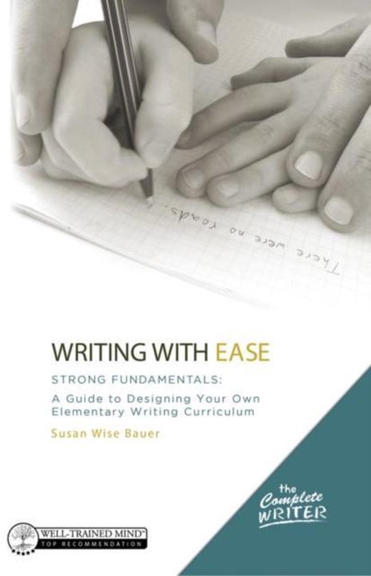 The Complete Writer, Writing With Ease: Strong F - A Guide t ... - cover