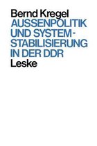 Aussenpolitik Und Systemstabilisierung in Der Ddr