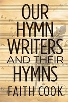 Our Hymn Writers and their Hymns