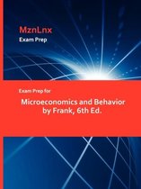 Exam Prep for Microeconomics and Behavior by Frank, 6th Ed.