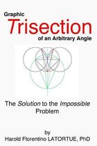 Graphic Trisection of an Arbitrary Angle
