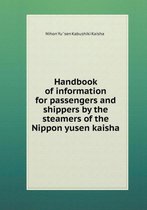 Handbook of information for passengers and shippers by the steamers of the Nippon yusen kaisha