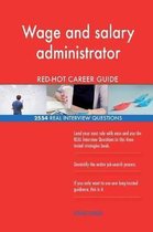 Wage and Salary Administrator Red-Hot Career; 2554 Real Interview Questions