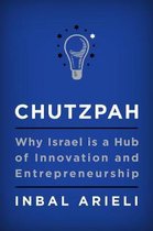 Chutzpah Why Israel Is a Hub of Innovation and Entrepreneurship