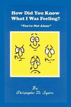 How Did You Know What I Was Feeling?