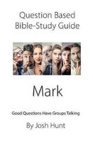 Question-Based Bible Study Guide -- Mark