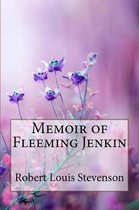 Memoir of Fleeming Jenkin Robert Louis Stevenson