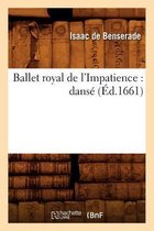 Litterature- Ballet Royal de l'Impatience: Dans� (�d.1661)