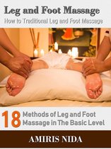 Leg and Foot Massage: How to Traditional Leg and Foot Massage?