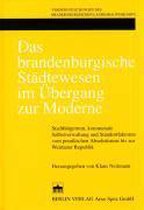 Das brandenburgische Städtewesen im Übergang zur Moderne