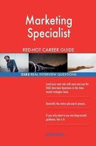 Marketing Specialist Red-Hot Career Guide; 2582 Real Interview Questions
