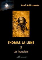 Thomas la Lune, Livre III – Les bousiers