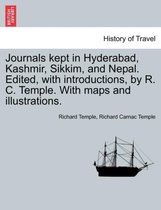 Journals Kept in Hyderabad, Kashmir, Sikkim, and Nepal. Edited, with Introductions, by R. C. Temple. with Maps and Illustrations. Vol. I.