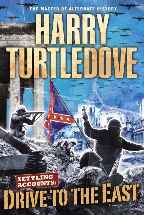 Southern Victory: Settling Accounts 2 - Drive to the East - cover